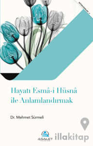 Hayatı Esma-i Hüsna ile Anlamlandırmak