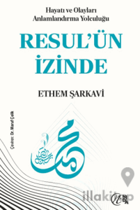 Hayatı ve Olayları Anlamlandırma Yolculuğu Resul’ün İzinde