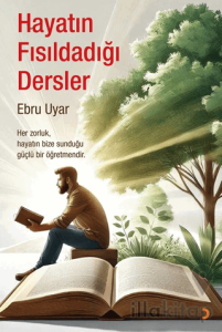 Hayatın Fısıldadığı Dersler