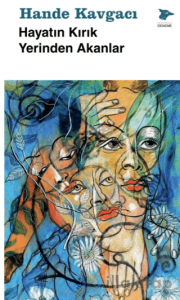 Hayatın Kırık Yerinden Akanlar