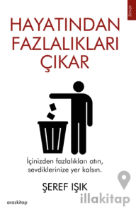 Hayatından Fazlalıkları Çıkar