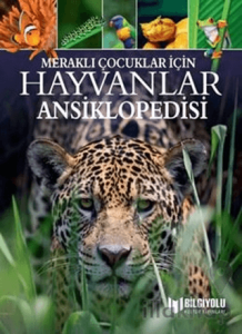 Hayvanlar Ansiklopedisi - Meraklı Çocuklar İçin