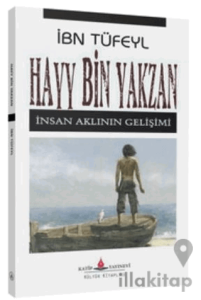 Hayy Bin Yakzan - İnsan Aklının Gelişimi