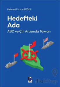 Hedefteki Ada: ABD ve Çin Arasında Tayvan