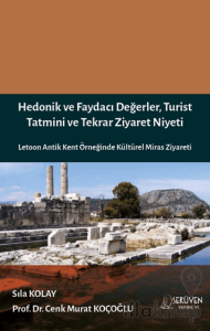 Hedonik ve Faydacı Değerler, Turist Tatmini ve Tekrar Ziyaret Niyeti