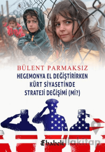Hegemonya El Değiştirirken Kürt Siyasetinde Strateji Değişimi (Mi?)
