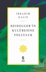 Heidegger’in Kulübesine Yolculuk