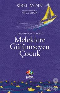 Hemato Koridorlarında Meleklere Gülümseyen Çocuk