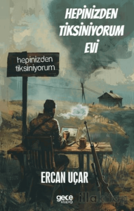 Hepinizden Tiksiniyorum Evi