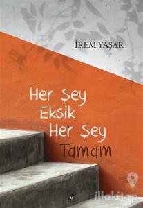 Her Şey Eksik Her Şey Tamam