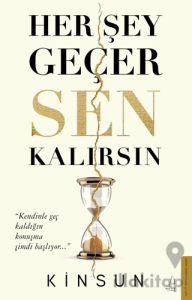 Her Şey Geçer Sen Kalırsın