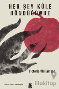 Her Şey Küle Döndüğünde