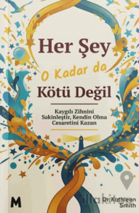 Her Şey O Kadar Da Kötü Değil