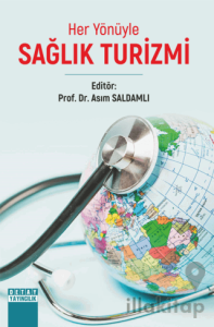Her Yönüyle Sağlık Turizmi