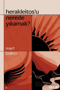 Herakleitos'u Nerede Yıkamalı?