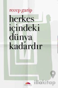 Herkes İçindeki Dünya Kadardır