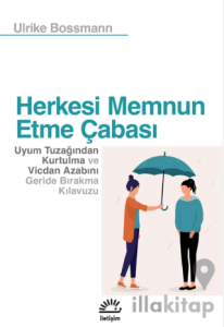 Herkesi Memnun Etme Çabası
