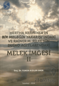 Hertha Kraftner'in Bir Meleğin Yakarışı'ndaki ve Rainer M. Rilke'nin Duino Ağıtları'ndaki Melek İmgesi 2