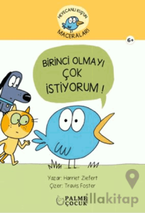 Heyecanlı Kuş'un Maceraları Birinci Olmayı Çok İstiyorum