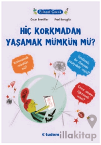 Hiç Korkmadan Yaşamak Mümkün mü?