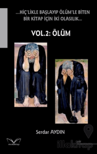 …Hiç’likle Başlayıp Ölüm’le Biten Bir Kitap İçin İki Olasılık… Vol. 2: Ölüm