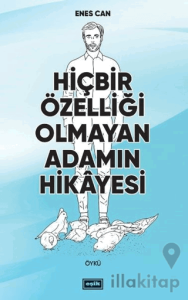 Hiçbir Özelliği Olmayan Adamın Hikayesi