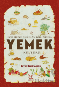 Hicri Birinci Asır İslam Toplumunda Yemek Kültürü