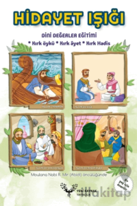 Hidayet Işığı Dini Değerler Eğitimi 40 Öykü, 40 Ayet, 40 Hadis