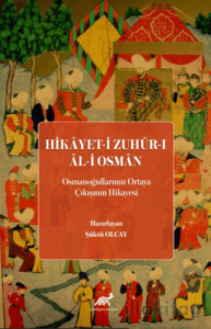 Hikayet-i Zuhur-ı Al-i Osman (Osmanoğullarının Ortaya Çıkışının Hikayesi)
