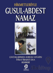 Hikmetleriyle Gusul - Abdest - Namaz