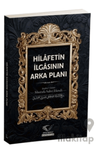 Hilafetin İlgasının Arka Planı