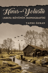 Hınıs-Yolüstü (Arus) Köyünün Monografisi