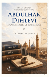 Hint Alt Kıtasında Hadis Geleneğinin İhyası Abdülhak Dihlevi