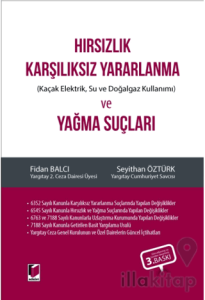 Hırsızlık Karşılıksız Yararlanma (Kaçak Elektrik, Su ve Doğalgaz Kullanımı) ve Yağma Suçları