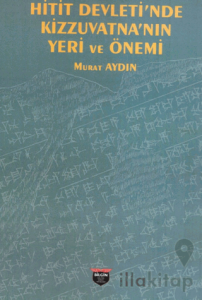 Hitit Devleti’nde Kizzuvatna’nın Yeri ve Önemi