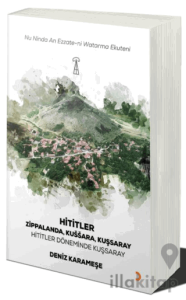 Hititler - Hititler Zamanında Kuşsaray