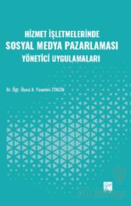 Hizmet İşletmelerinde Sosyal Medya Pazarlaması Yönetici Uygulamaları