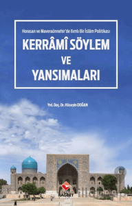 Horasan ve Maveraünnehir'de Ilımlı Bir İslam Politikası - Kerrami Söylem ve Yansımaları