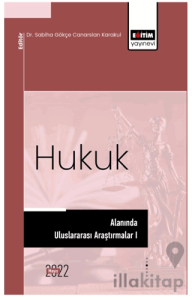 Hukuk Alanında Uluslararası Araştırmalar I - International Research in Law Sciences