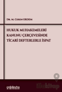 Hukuk Muhakemeleri Kanunu Çerçevesinde Ticari Defterlerle İspat
