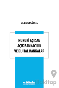 Hukuki Açıdan Açık Bankacılık ve Dijital Bankalar