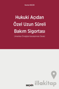 Hukuki Açıdan Özel Uzun Süreli Bakım Sigortası