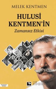 Hulusi Kentmen'in Zamansız Etkisi