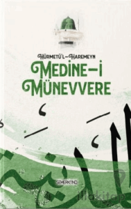 Hürmetü'l - Haremeyn - Medine-i Münevvere