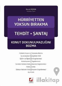 Hürriyetten Yoksun Bırakma Tehdit - Şantaj