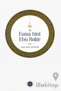 Hz. Esma bint Ebu Bekir