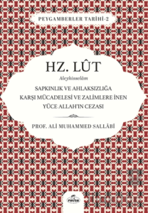 Hz. Lut Aleyhisselam - Sapkınlık ve Ahlaksızlığa Karşı Mücadelesi ve Zalimlere İnen Yüce Allah'ın Cezası