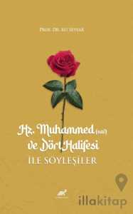 Hz. Muhammed (sav) ve Dört Halifesi ile Söyleşiler