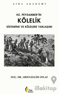 Hz. Peygamber’in Kölelik Sistemine ve Kölelere Yaklaşımı