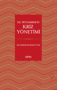 Hz. Peygamber’in Kriz Yönetimi